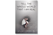 Tell the Whole World That I Am Real